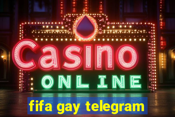 fifa gay telegram